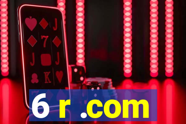 6 r .com